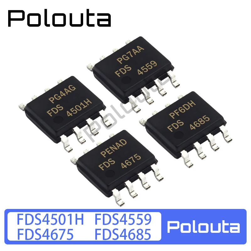 

10 Pcs/lot Polouta FDS4675 FDS4501H FDS4559 FDS4685 SOP8 Field Effect Transistor Package Multi-specification Electric Component