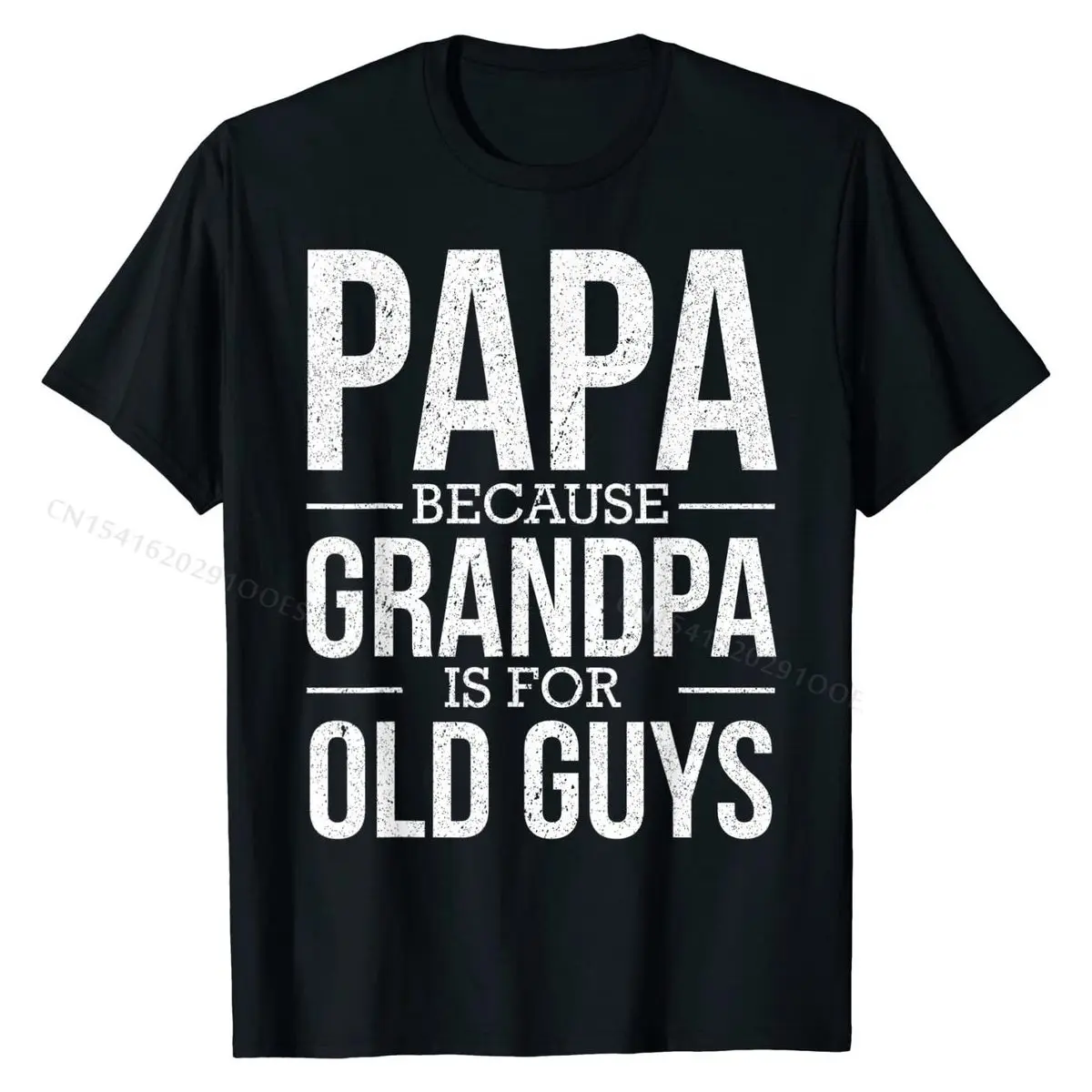 

Mens Papa Because Grandpa Is For Old Guys Father's Day T-Shirt Coupons Summer T Shirts Cotton Tees for Men Normal