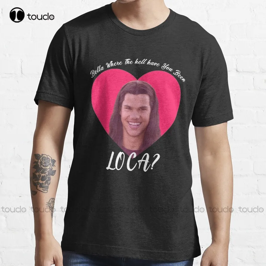

Bella Where The Hell Have You Been Loca Funny Twilight Meme T-Shirt Fall Shirts Women Custom Aldult Teen Unisex Xs-5Xl New