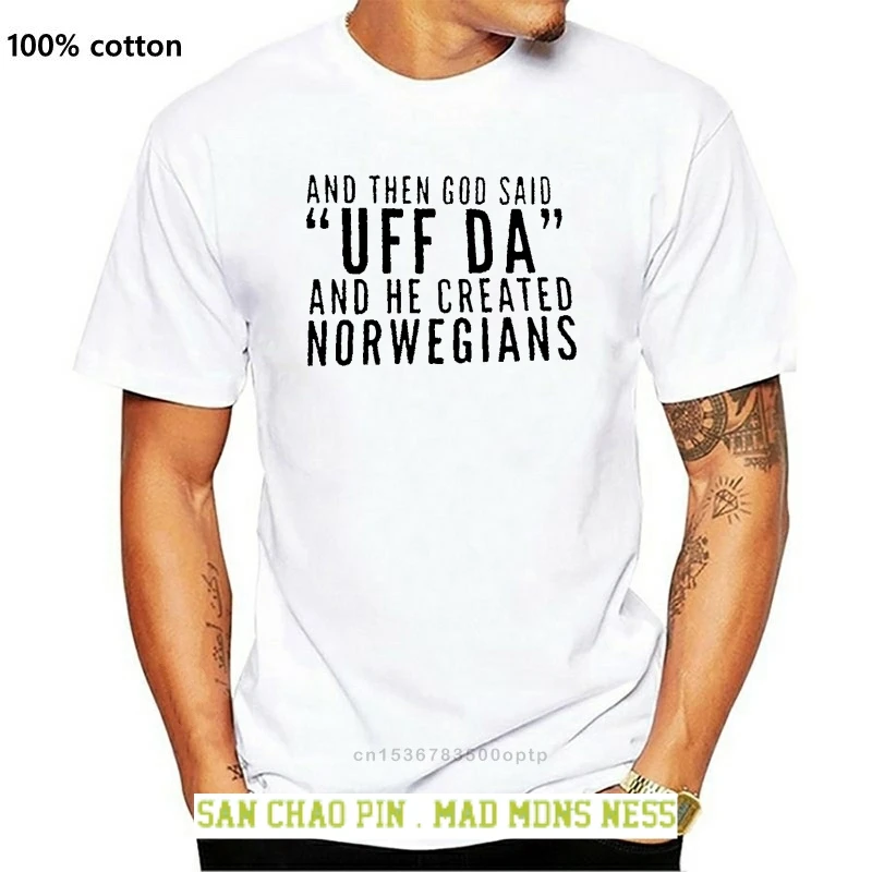 

And Then God Said Uff Da And He Created Norwegians T-Shirt