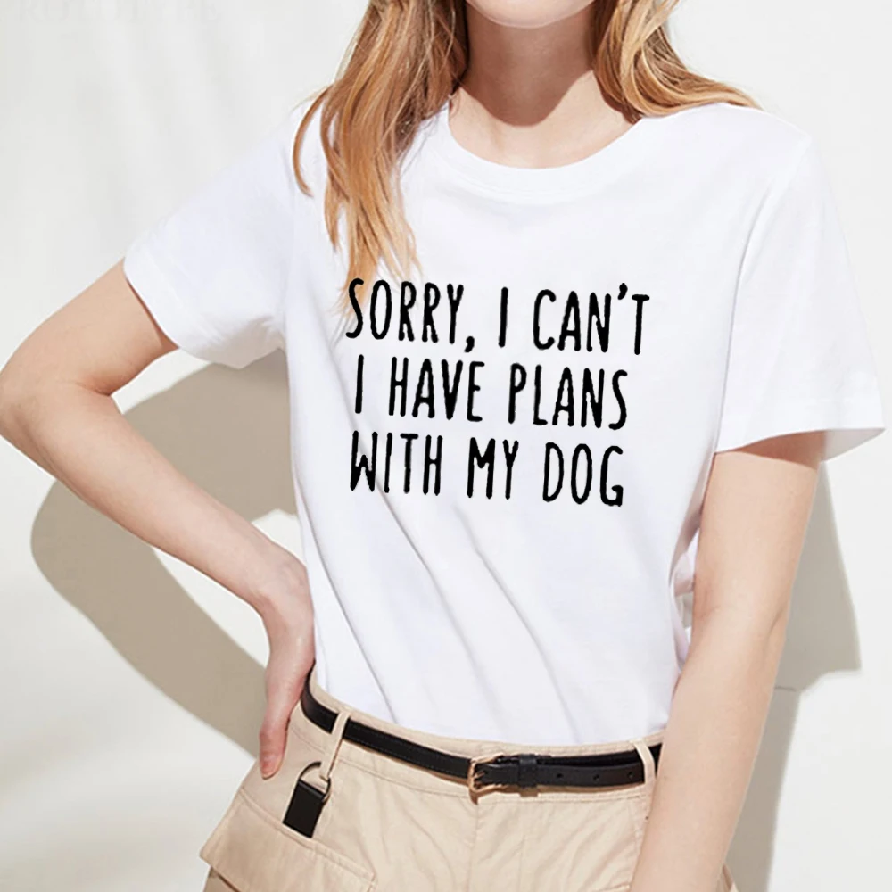 Sorry I can't have plans with my dog женская футболка хлопковая Повседневная забавная s для