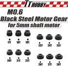 Шестерня двигателя TTHOBBY M0.6, стальная металлическая Шестерня 5 мм, комплект шестерней двигателя 17T 18T 19T 20T 21T 22T 23T 24T 25T 26T 27T 28T для 18 радиоуправляемый автомобиль