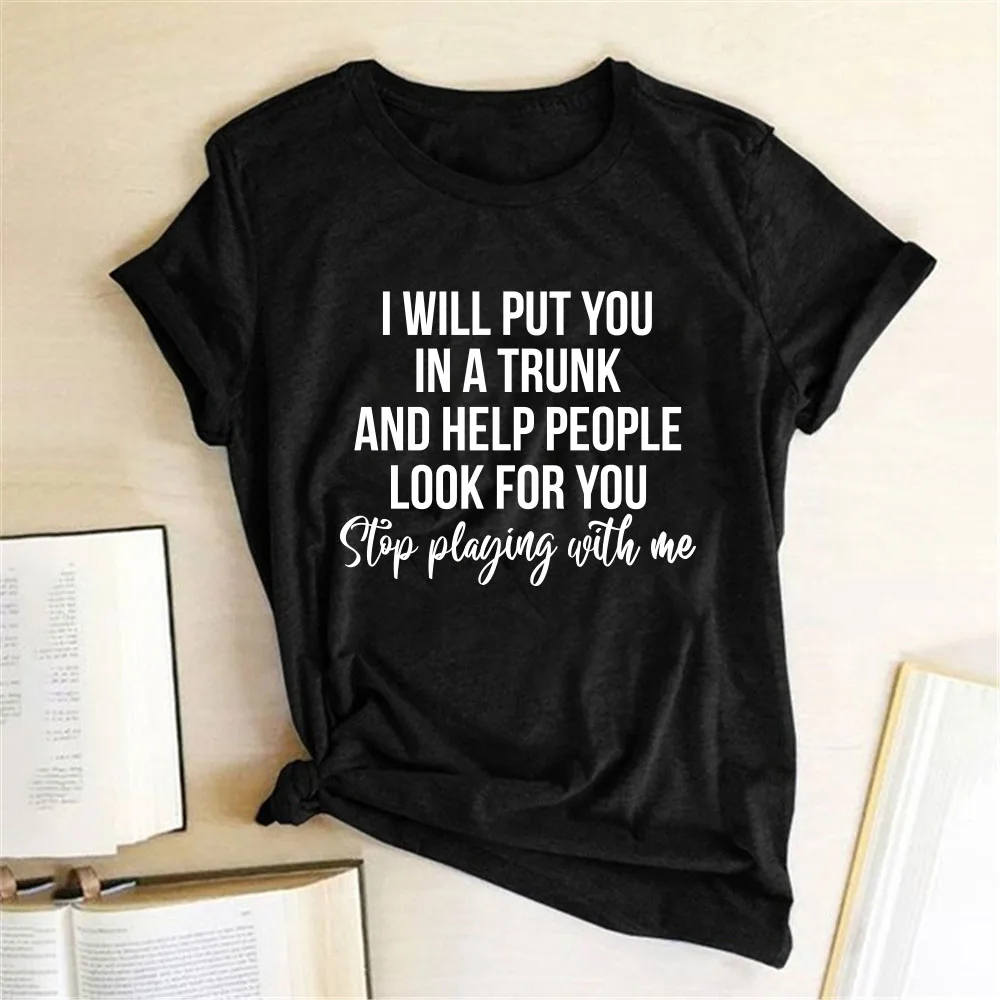 

Summer Loose Plus Size Shirt for Women Tops I Will Put In A Trunk and Help People Look for You Letter Print Funny Women T-shirt