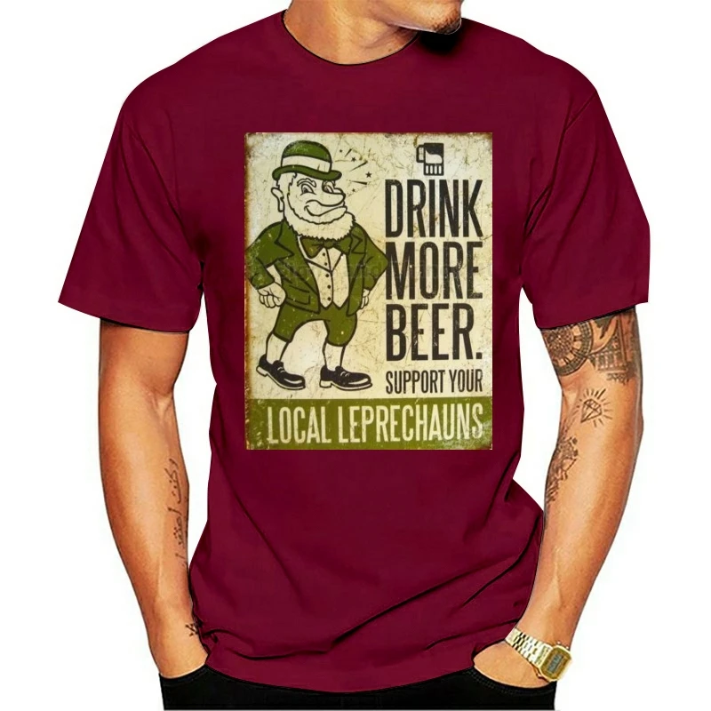 

Drink More Beer Fun T Shirt Irish Support Your Local Leprechauns Ireland