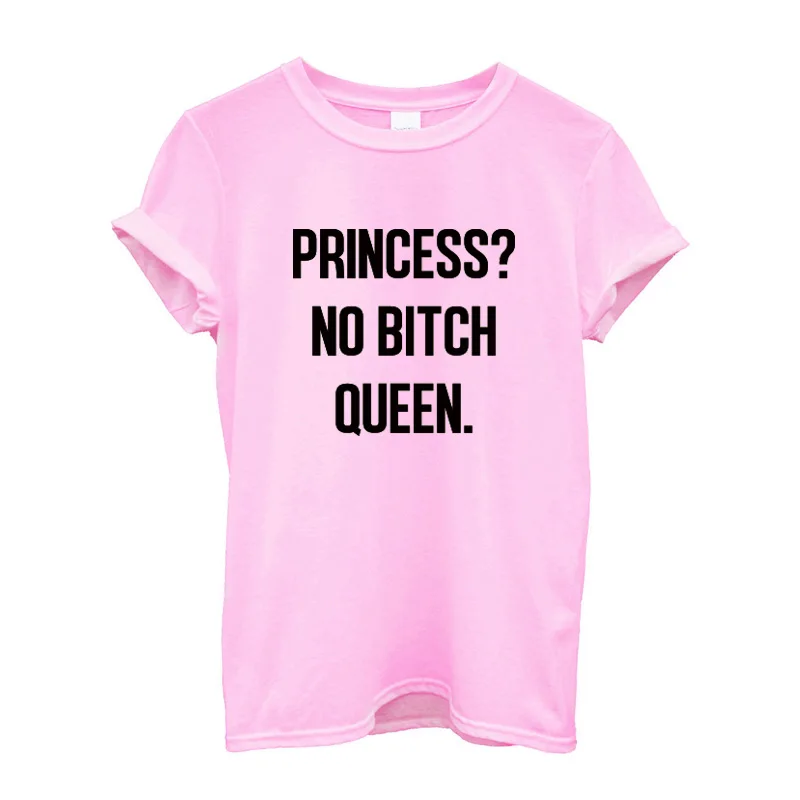 Футболка размера плюс футболка с надписью Princess No Bitch Queen женская для любителей