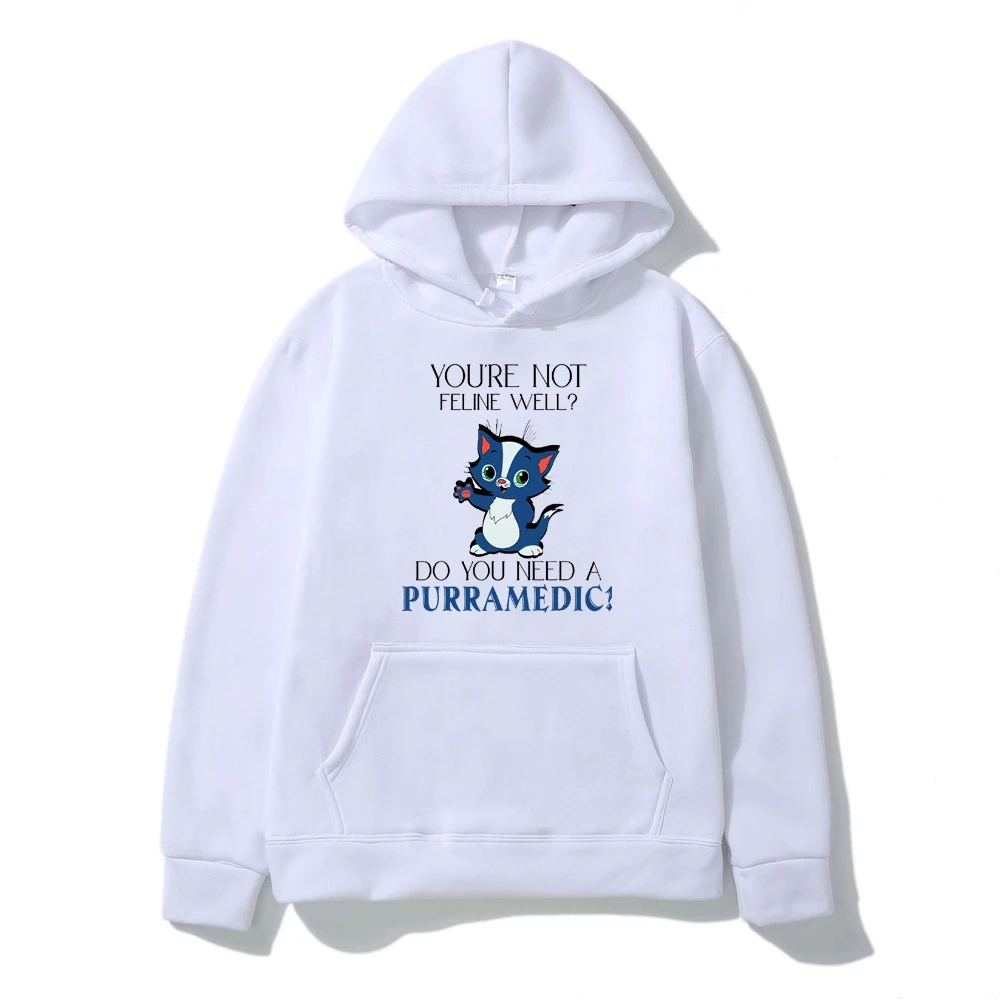 

You Are Not Feline Well Son Hoodie Men Women Cute Pattern Print Pullover Couples Comfortable All-match Fashion Pocket Sweatshirt