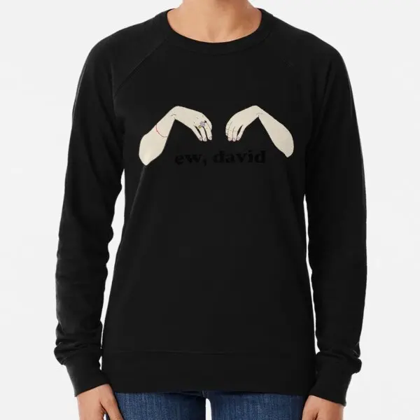 

Ew David Schitt Is Creek Print Black Lightweight Sweatshirt Ladies Long Sleeved Hoodies Women Autumn Pullovers O Neck Fashion