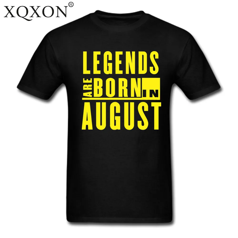 

New Legends Are Born In August Birthday Gift dad brother man T-Shirt Men Cotton t shirt D140