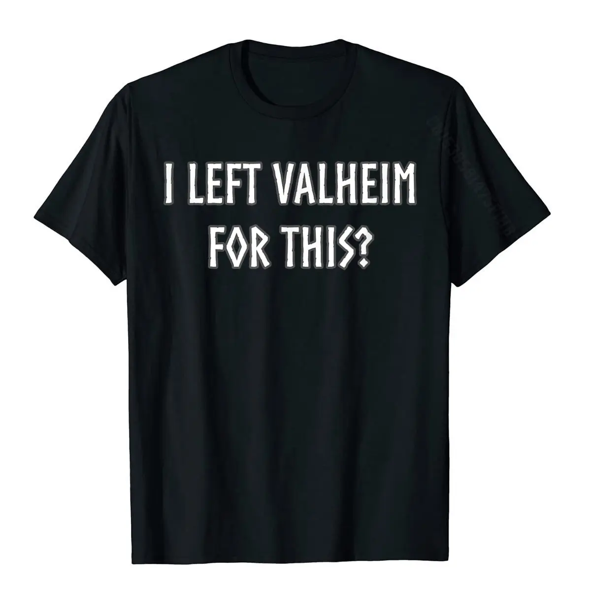 I Left Valheim For This? Gamer Inspired Viking Funny T-Shirt Cotton Customized Tops Tees Plain Men's Tshirts Casual