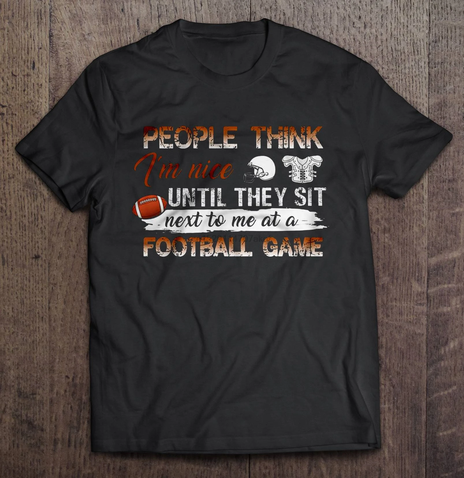 

Men Funny T Shirt Fashion tshirt People Think I'm Nice Until They Sit Next To Me At Football Game Version2 Women t-shirt