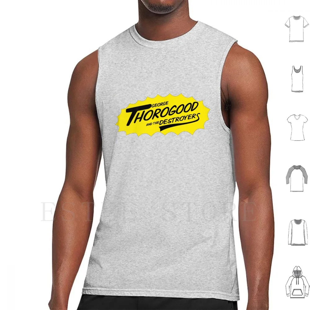 

George Thorogood And The Destroyers Shirt , Sticker , Mask Tank Tops Vest Sleeveless George Thorogood And The Destroyers