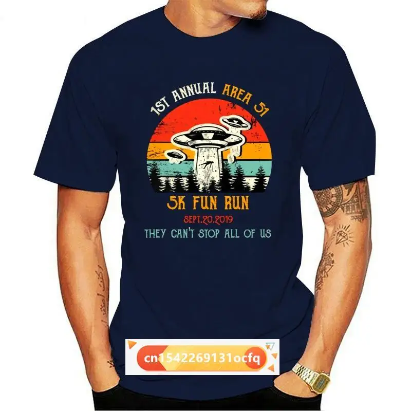 

First 1st Annual Area 51 T Shirt Men Women Fun Run 5K They Can't Stop All Of Us Aliens UFO Big Foot Loose Plus Size TEE Shirt