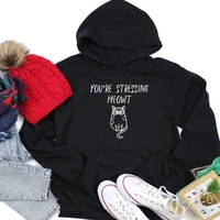 you%e2%80%99re stressing meowt hoodie cat graphic women fashion pure cotton cute kawaii grunge tumblr vintage slogan cute tops l466