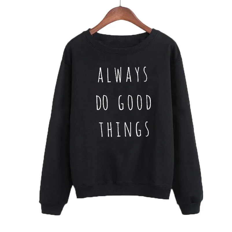 

Womens Casaul Pullover Harajuku Streetwear Clothes Long Sleeve Crewneck Hoodies CLEARANCE Always Do Good Things Sweatshirt