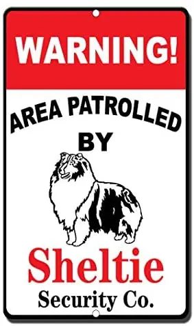 

Crysss Warning Area Patrolled by Sheltie Novelty Funny 12 X 8 Inches Metal Sign