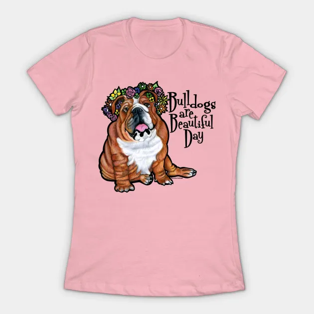 

Bulldogs Are Beautiful Day Is A Day Women's T-Shirt