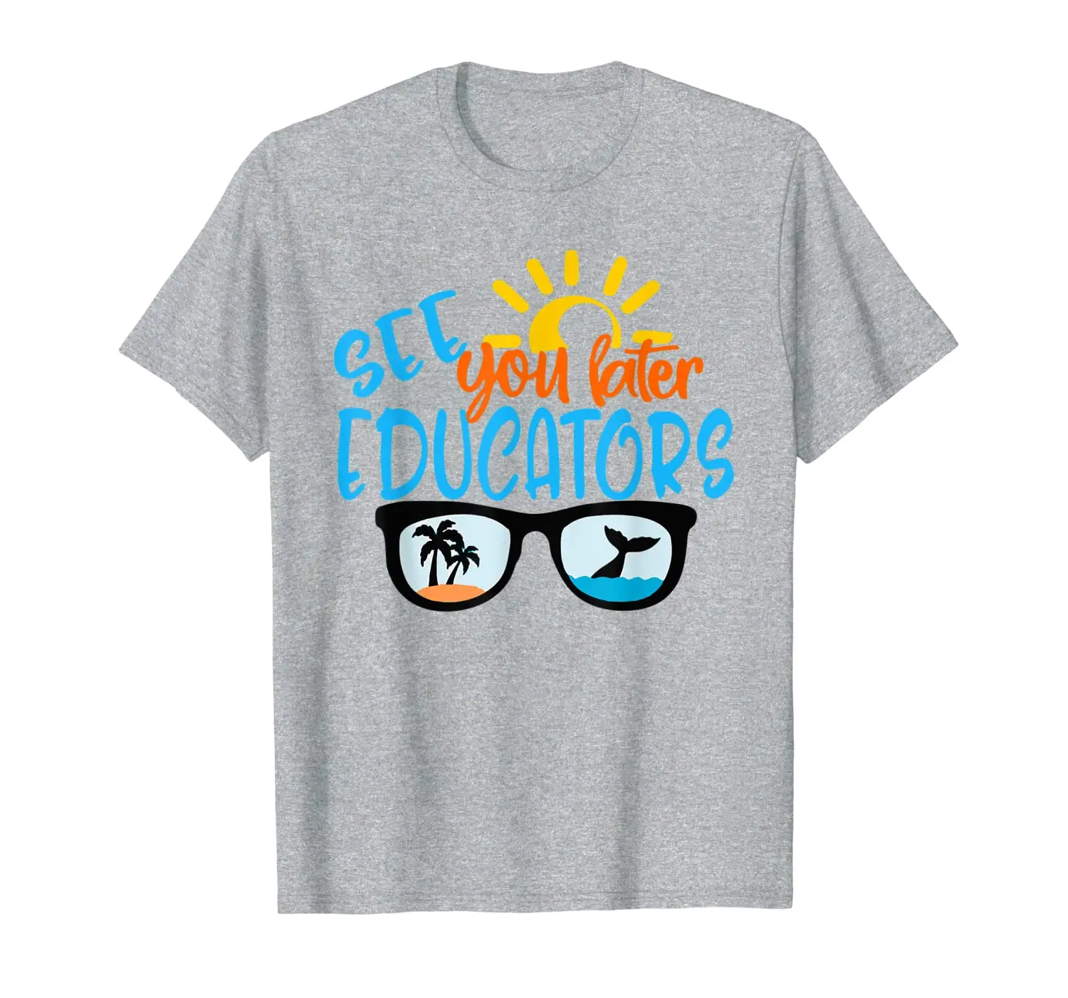 

See You Later Educators T Shirt Last Day Of School Shirt