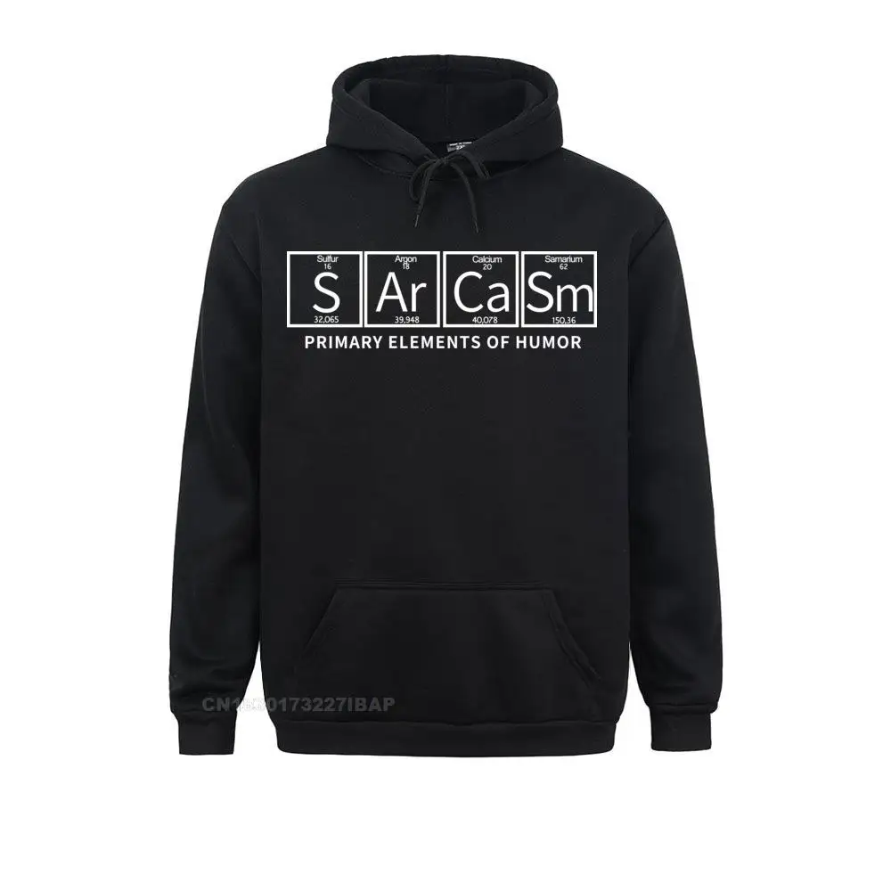 

Sarcasm Science Primary Elements Of Humor Harajuku Hoodies Men Periodic Chemistry Elements Periodic Table Jacket S Ar Ca Sm
