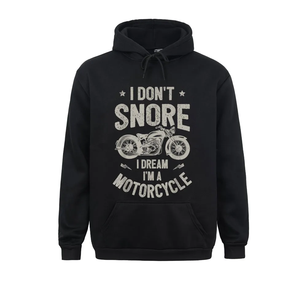 

Simple Style Biker I Don't Snore I Dream Im A Motorcycle Bike Riding Sweatshirts For Boys Men Hoodie Long Sleeve Hoods