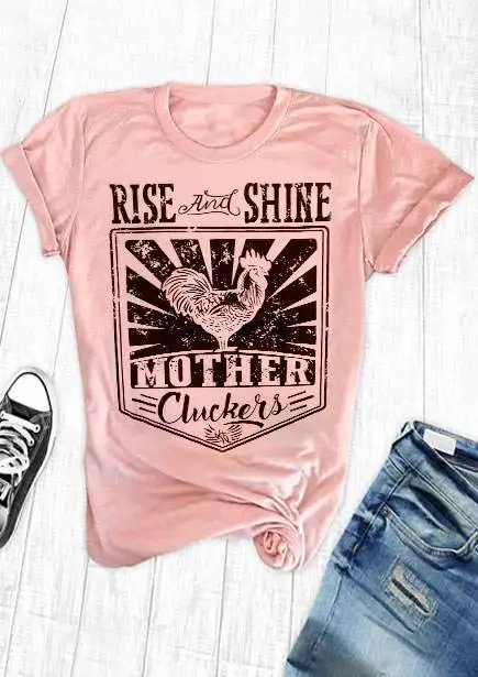 

New Fashion T-Shirt Women Short Sleeve Rise And Shine Mother Cluckers Print T-Shirt Casual Female Pink t shirt Ladies Tops Tee