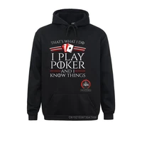 normal i play poker and i know things card player hooded tops men sweatshirts cute labor day long sleeve hoodies clothes