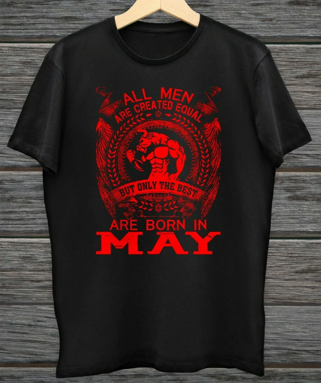 

All Men Are Created Equal But Only The Best Are Born In May Size S-2XL Tops Tee T Shirt Graphic T-Shirt