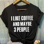 Топы с надписью I Like Coffee and возможно 3 People для женщин и девочек, модные женские повседневные Черные футболки с надписью Tumblr