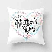 new custom mothers day pillow case printed cover linen pillow case printing pillowcase for mothers day gift living room 45x45cm