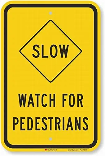 

Slow - Watch for Pedestrians Sign