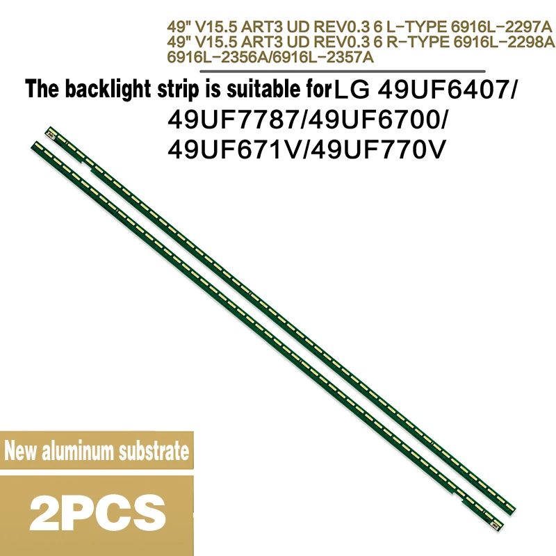 

49" LED TV backlight strip 49UF7700-CC 49UF6800-CA 49UF6700-CA 49UF6430-CB 49”V15.5 ART3 UD 6916L2297A 2298A/2356A/2357A