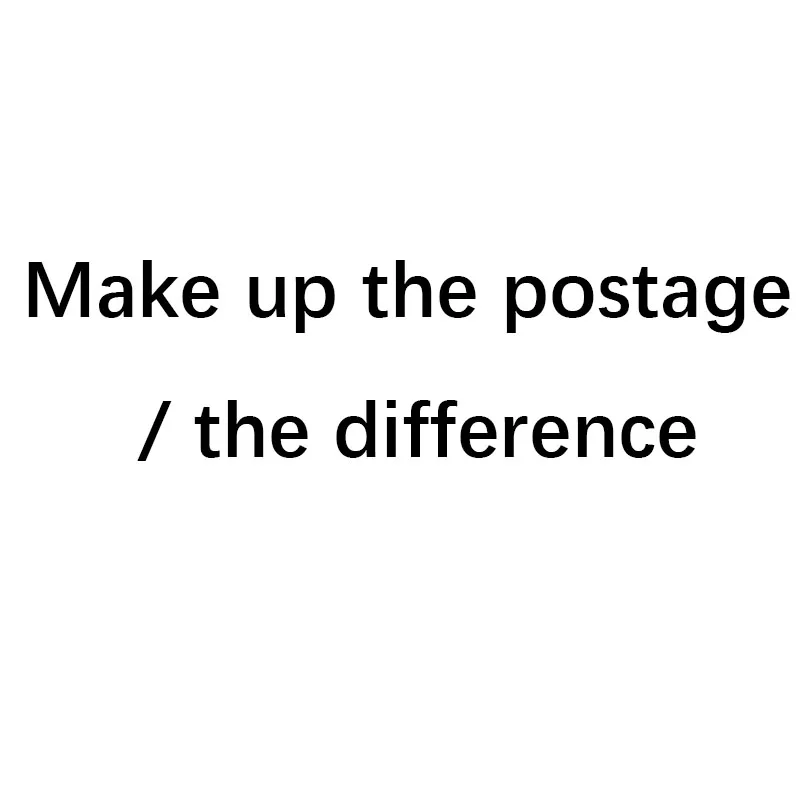 

Make up the postage, the difference