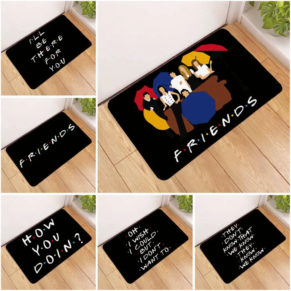 

Friends TV Show Funny Quotes Printed Doormat Baby Bedroom Carpet for Bedroom Kitchen Door Decorative None-slip Doormat Gifts