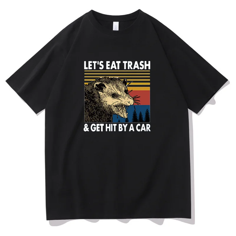 

Let's Eat Trash & Get Hit By A Car T-shirt New Arrival Funny Anime Cotton Tops Tee Unisex 11 Colors Clothes,Drop Ship