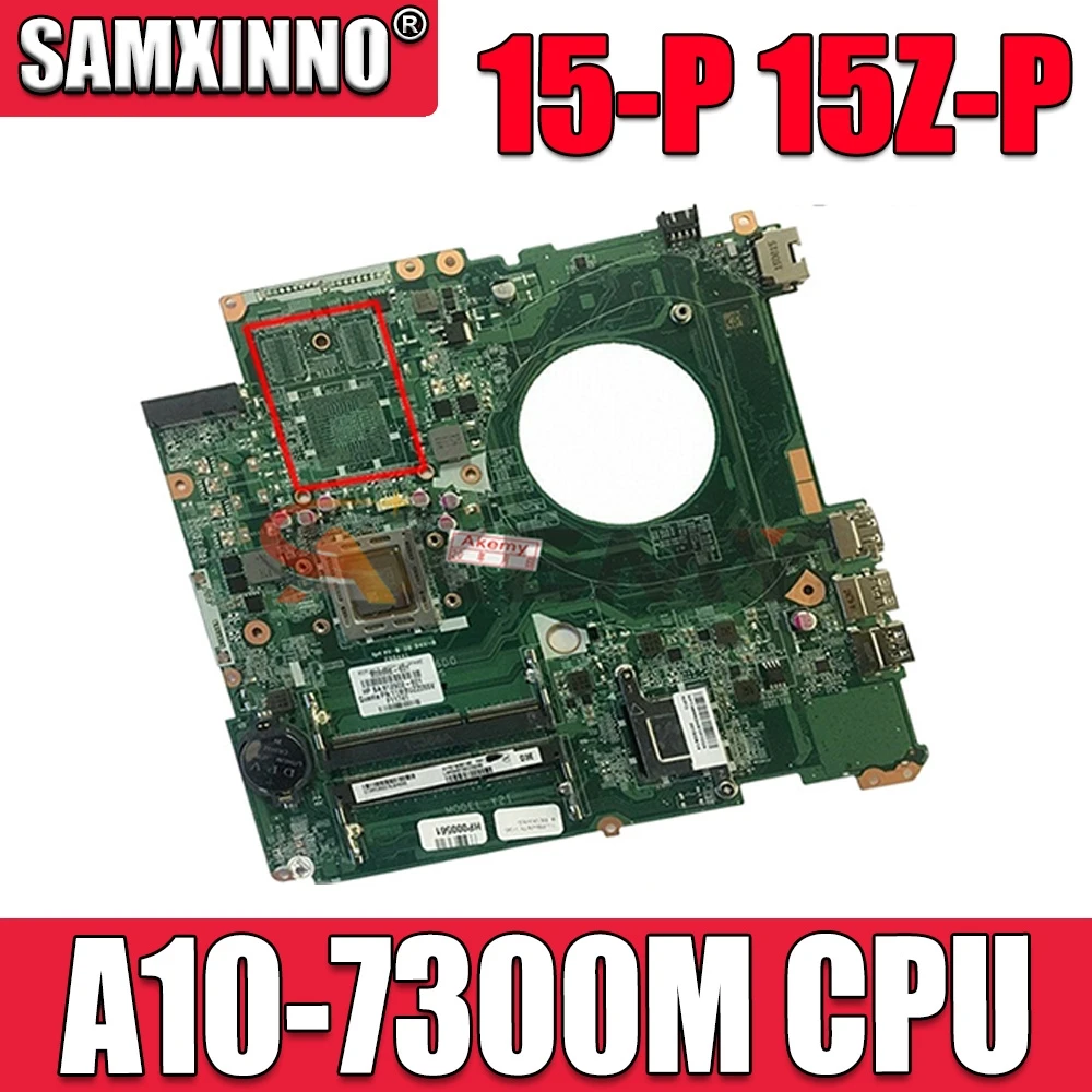 

Akemy 804890-501 804890-601 Y21 DAY21AMB6D0 для струйного принтера HP PAVILION 15-P 15Z-P материнская плата портативного компьютера с A10-7300M полностью протестирована