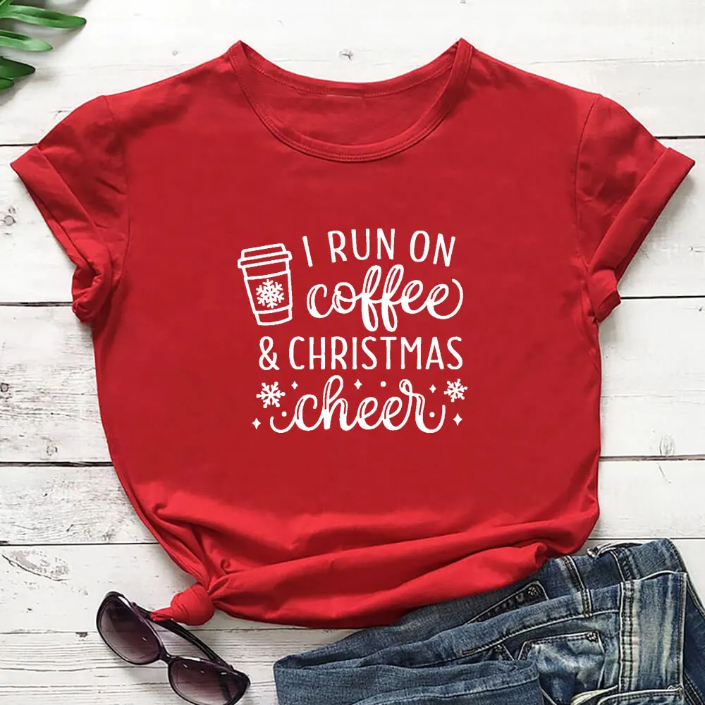 

I Run On Coffee And Christmas Cheer Christmas Tshirt 100%Cotton Women T Shirt Unisex Funny Casual Short Sleeve Top New Year Gift