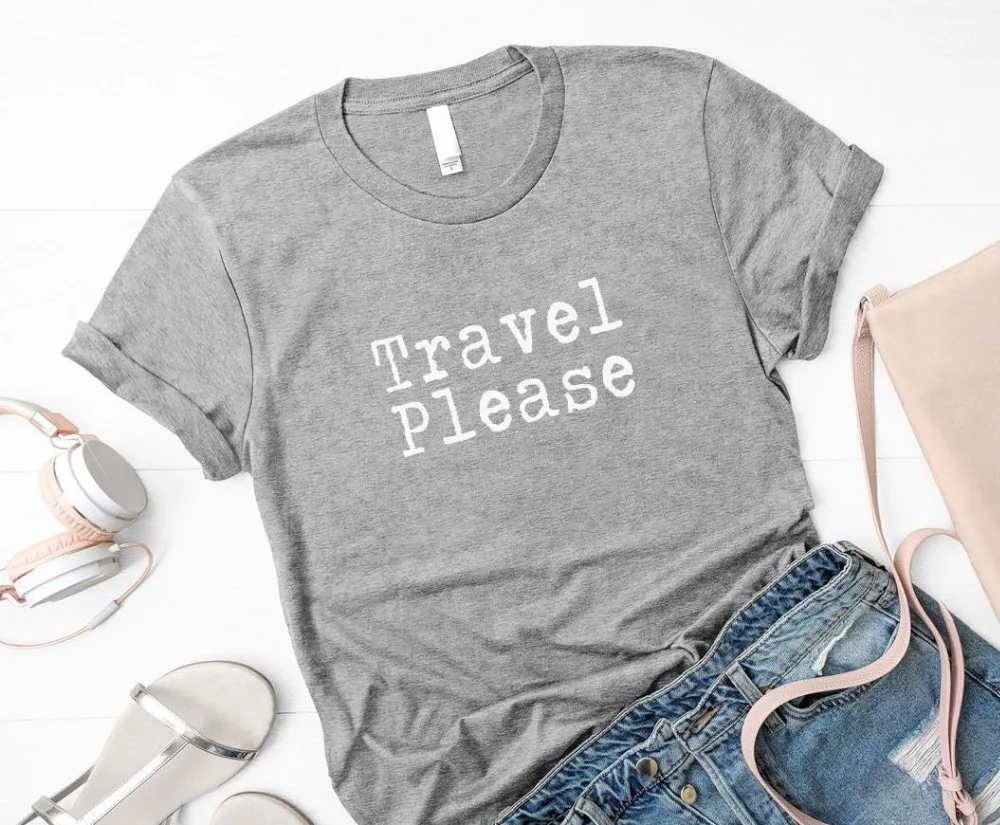 

Travel Please Women Tshirt Cotton Casual Funny T Shirt for Lady Yong Girl Top Tee Hipster Tumblr Drop Ship