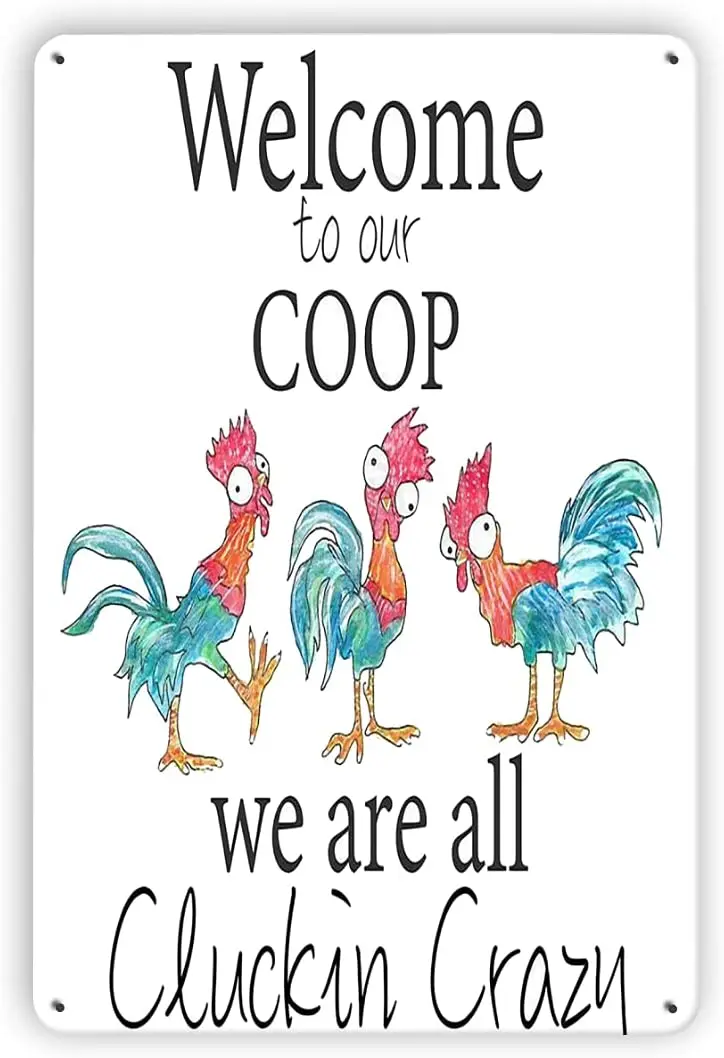 

Welcome To Our Coop We Are All Cluckin Crazn Metal Wall Plate Tin Sign Farm Home Chicken House Wall Decoration Plaque Metal Sign