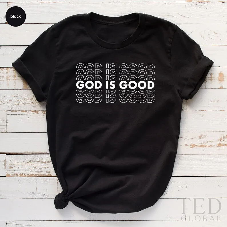 

God is Good Shirt, Christian Shirt, Hymn T-Shirt, Christ Jesus Shirt, Prayer Tee, God Lover Shirt, Faith Shirt, Religious Shirt