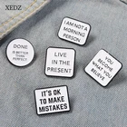 Креативная мультяшная Белая Квадратная эмалированная брошь XEDZ, значки, забавная Мотивационная фраза, джинсы, сумка, лацкан, значки, ювелирные изделия, аксессуары