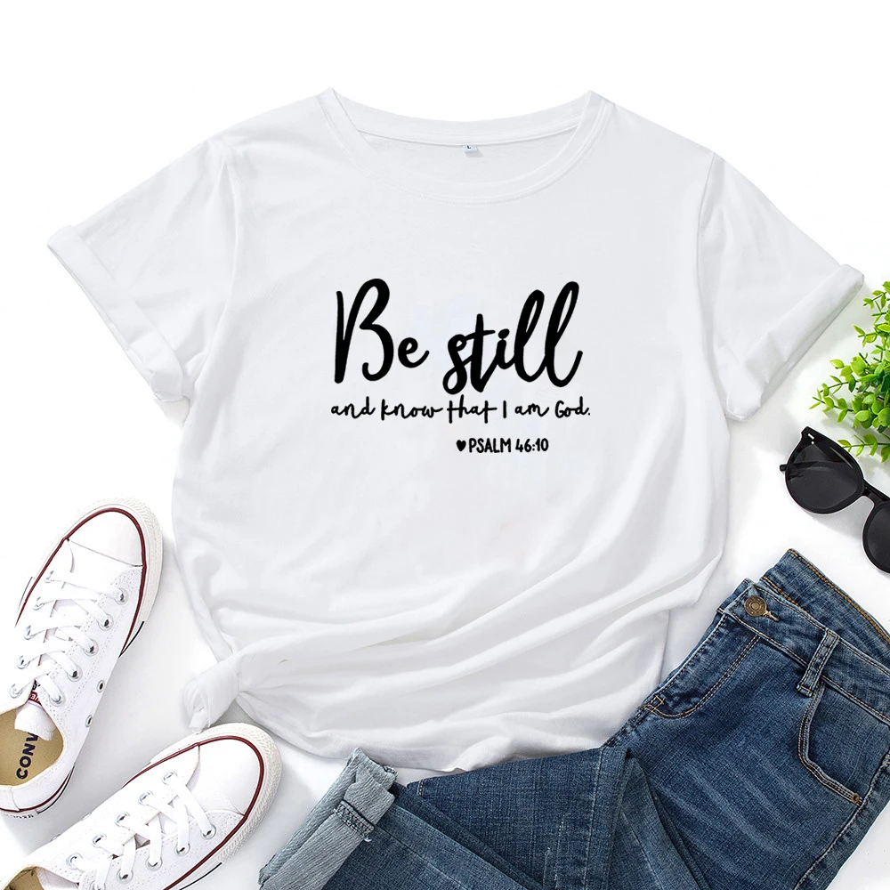 

BE STILL Graphic TShirts Woman Fashion Letter Pattern Women T Shirt Short Cotton Sleeves Round Neck Tee Shirt Femme