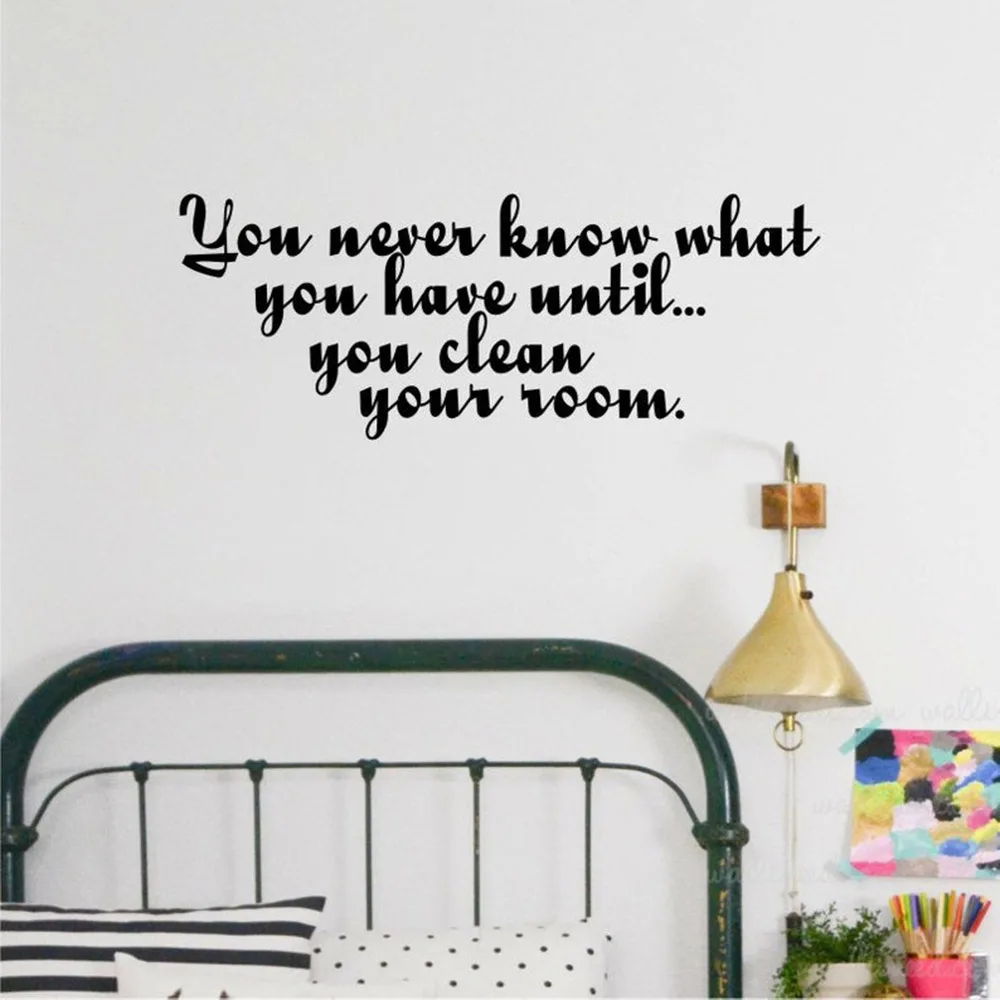 Вы никогда не знаете что у вас есть пока Очистите свою комнату наклейка на стену