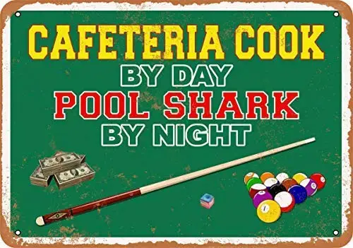 

Cafeteria Cook by Day, Pool Shark by Night Wall Plaque Sign 8X12 Inch