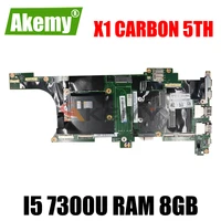 akemy for lenovo thinkpad x1 carbon 5th 2017 notebook motherboard nm b141 cpu i5 7300u ram 8gb 100 test work rfu 01ay074