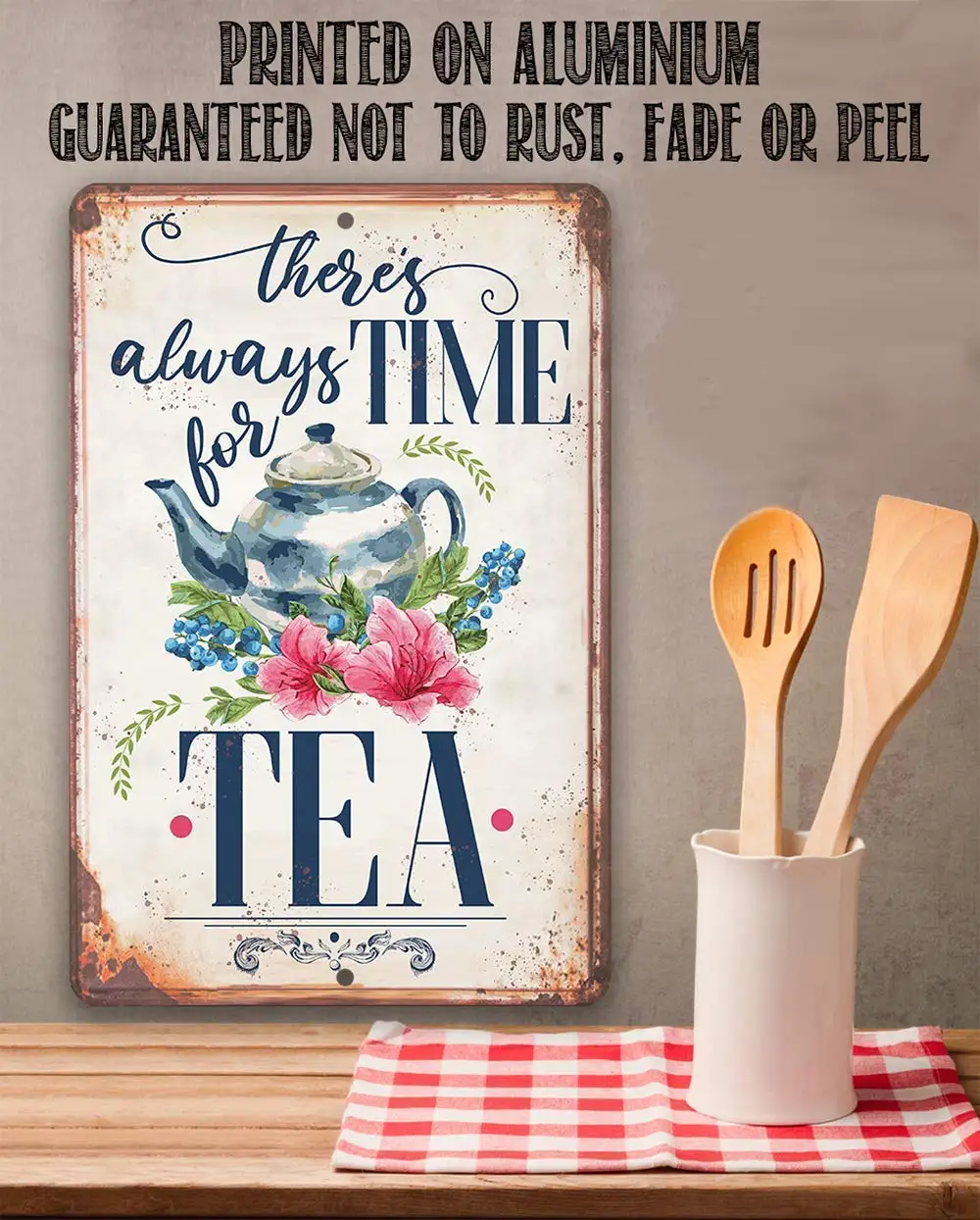 

Metal Sign - There's Always Time For Tea - Durable Metal Sign - Use Indoor/Outdoor - Makes Great Tea Restaurant Decor or Gift