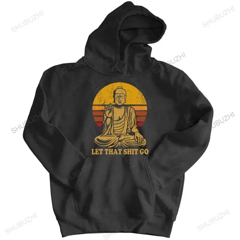 

Vintage Style Tops hooded coat Let That Shit Go Cottons Man Buddha Shirt Adult Mens pullover Hip Hop Camiseta unisex zipper coat