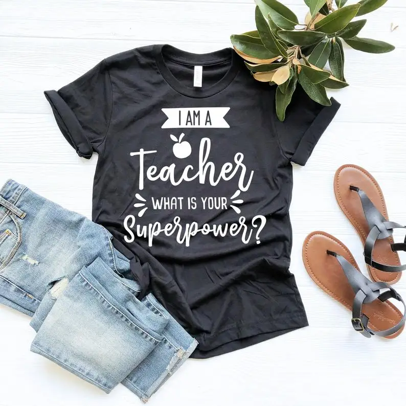 I'm A Teacher What is Your Superpower футболка подарок на выпускной повседневная женская футболка с коротким рукавом Модная хлопковая футболка