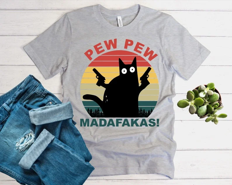 

Funny Cat T-shirt - "Pew Pew, Madafakas
