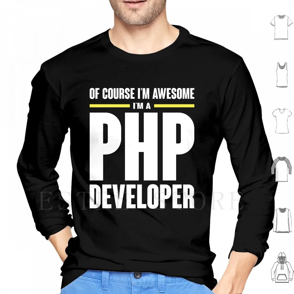 

Php Developer Is Awesome Hoodies Long Sleeve Php Developer Proud Awesome Php Developer Of Course Im Awesome Im Awesome