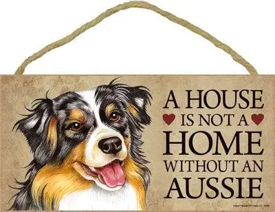 

SJT ENTERPRISES, INC. A House is not a Home Without an Aussie (Australian Shepherd) Wood Sign Plaque 5" x 10" (SJT63902)
