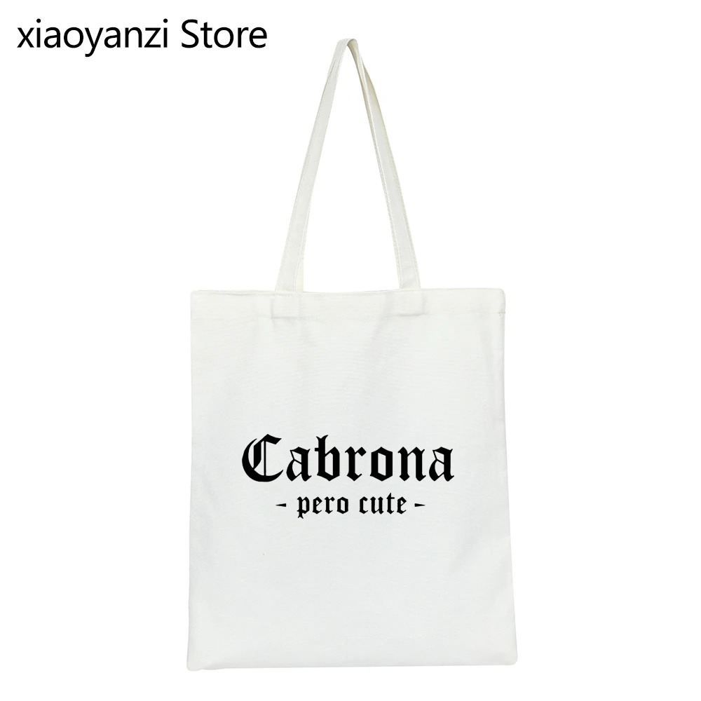 

Cabrona Pero Latina Print Women Shoulder Bag Casual Funny Handbags Gift For Lady Eco Reusable Shopping Bag Canvas Bags SL-920